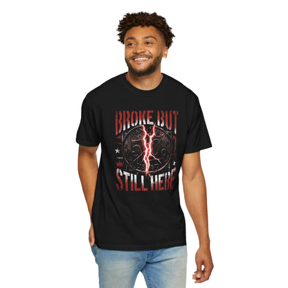 Broke But Still Here T-Shirt — Vintage Tee