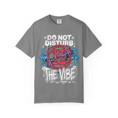 Do Not Disturb The Vibe T-Shirt