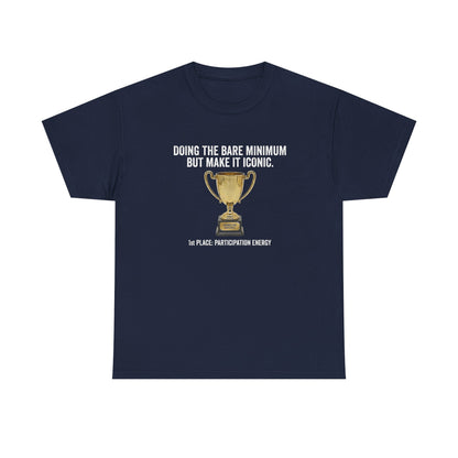 T-Shirt — "Doing the Bare Minimum but Make It Iconic" Trophy Tee