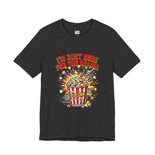 Drama-Ready Popcorn Tee — “I’m Just Here For The Drama” Graphic T-Shirt