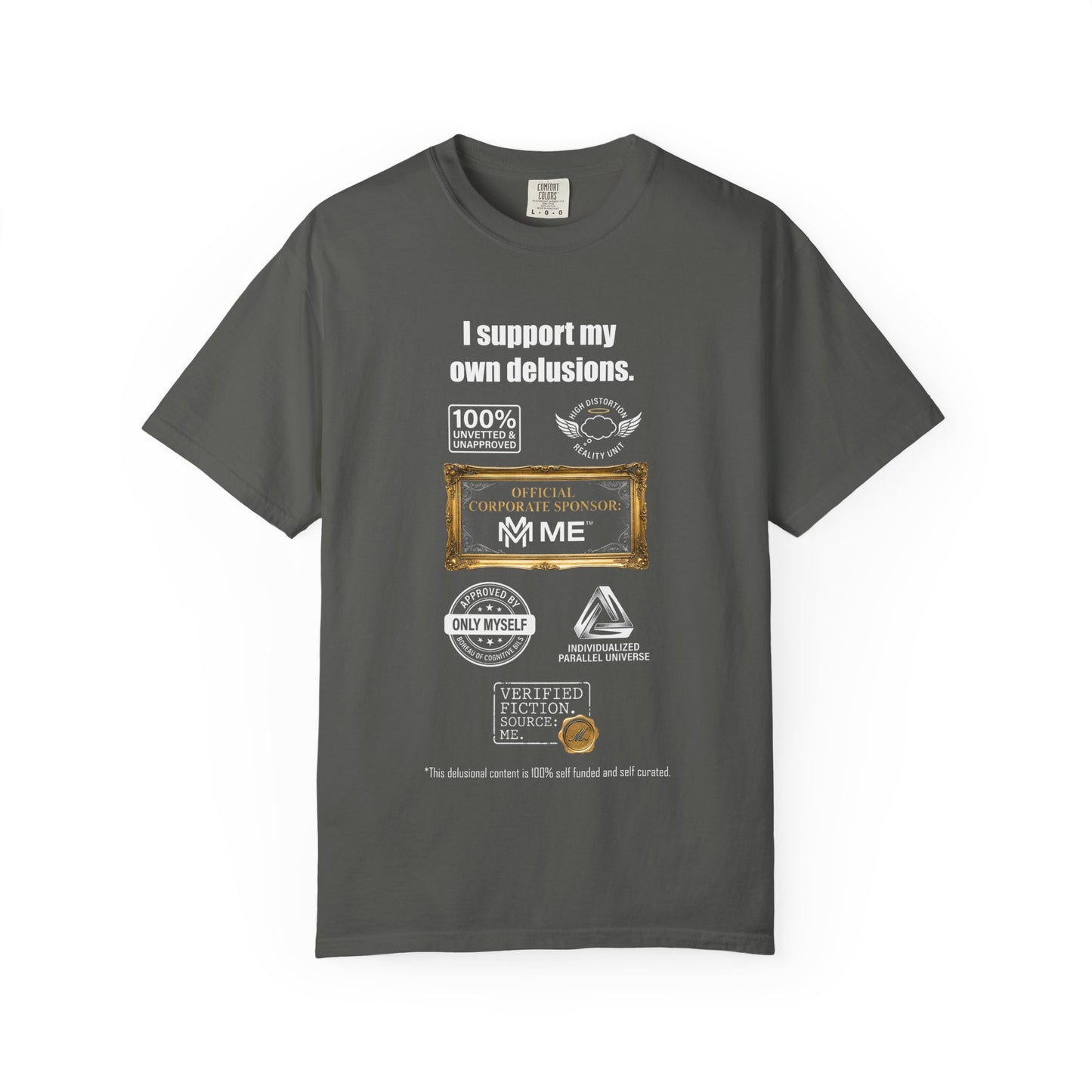 I Support My Own Delusions T-Shirt — Funny Sarcastic Graphic Tee
